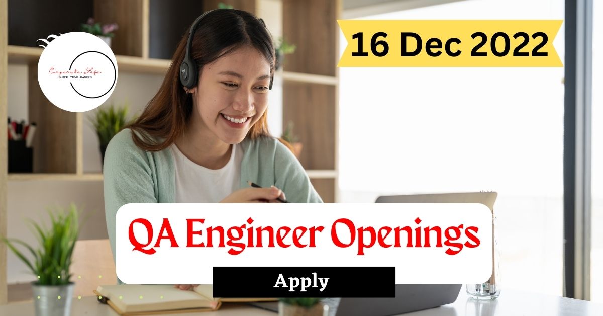 QA Engineer Openings | 16 Dec 2022