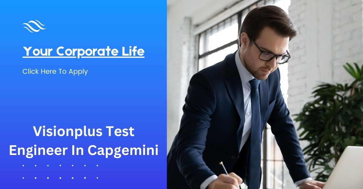 Visionplus Test Engineer In Capgemini