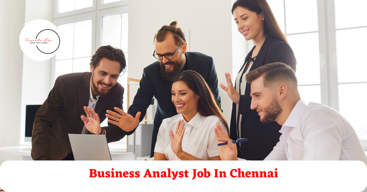 Business Analyst Job In Chennai