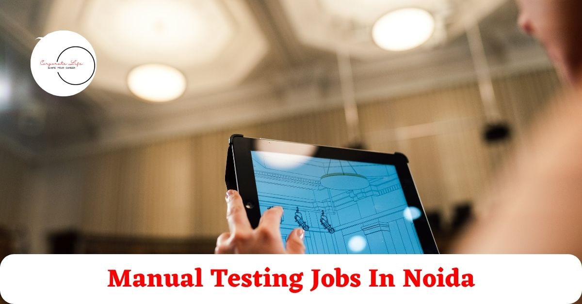 Manual Testing Jobs In Noida