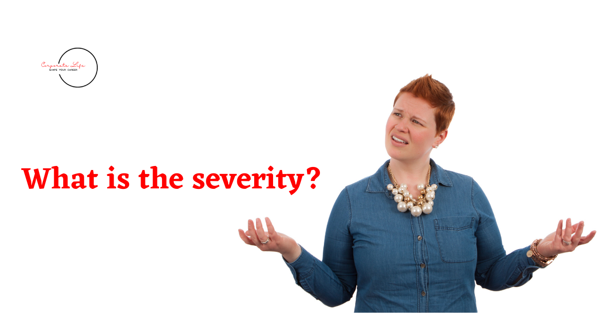 What is the severity?