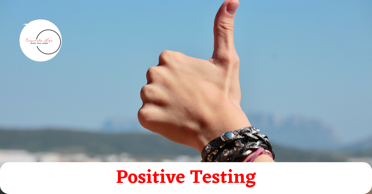 What Is Positive Testing?